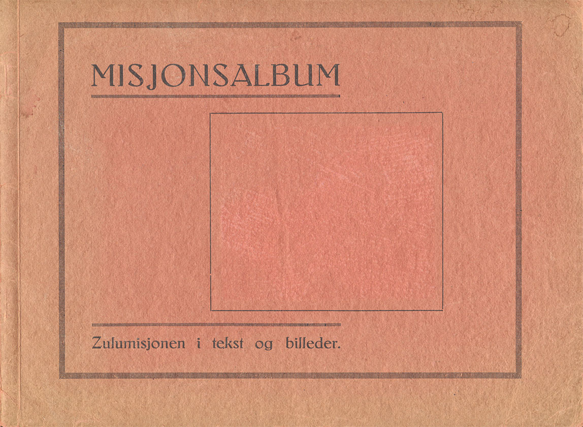 Misjonsalbum - Zulumisjon i tekst og billeder (Det Norske Misjonsselskaps Forlag, Stavanger 1928)