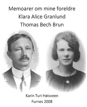 Memoarer om mine foreldre - Klara Alice Granlund og Thomas Bech Brun (Karin Turi Høisveen, Furnes 2008)